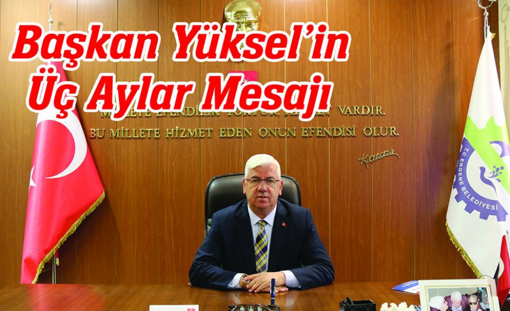 Başkan Yüksel'in Üç Aylar Mesajı