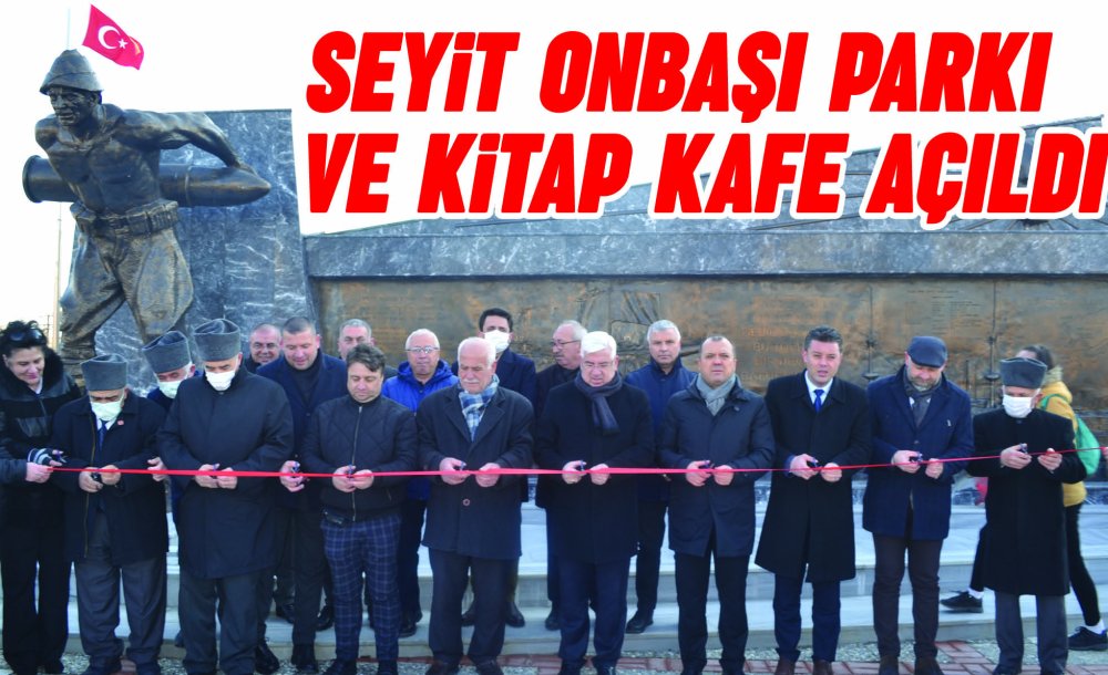 Seyit Onbaşı Parkı Ve Kitap Kafe Açıldı 