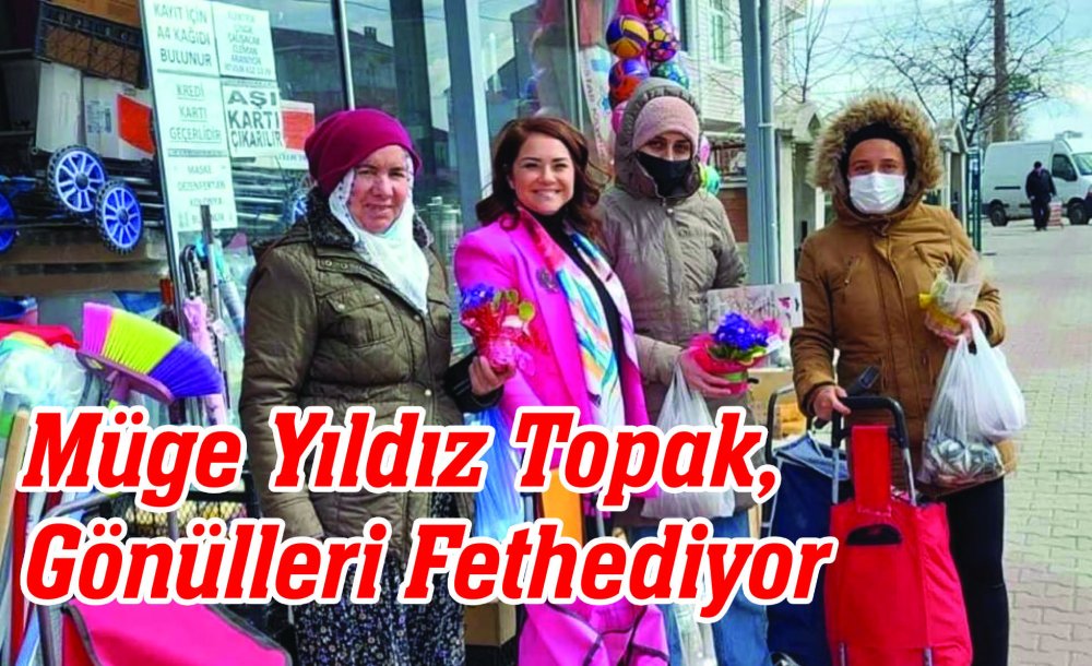 Müge Yıldız Topak, Gönülleri Fethediyor