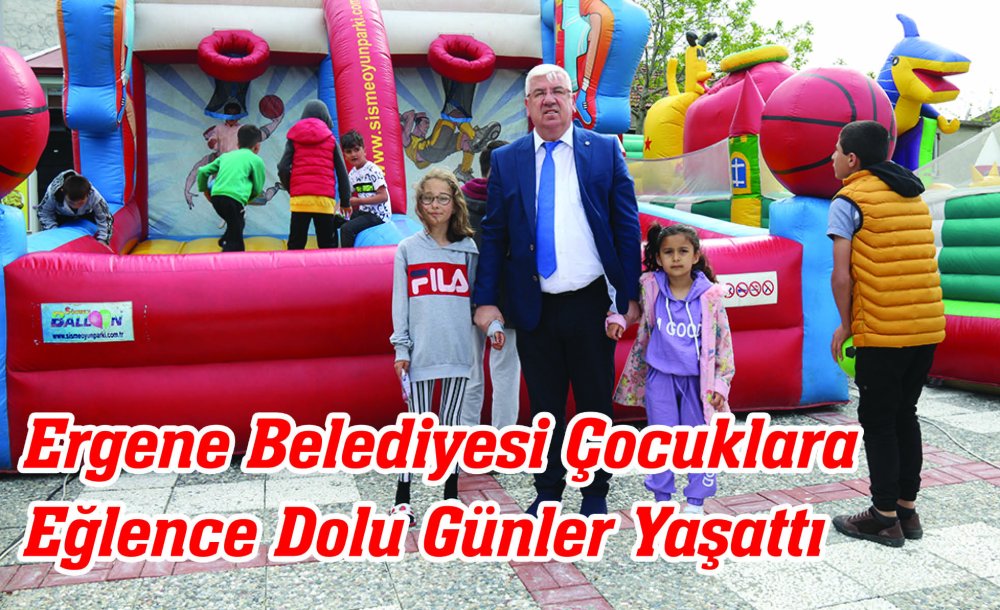 Ergene Belediyesi Çocuklara Eğlence Dolu Günler Yaşattı