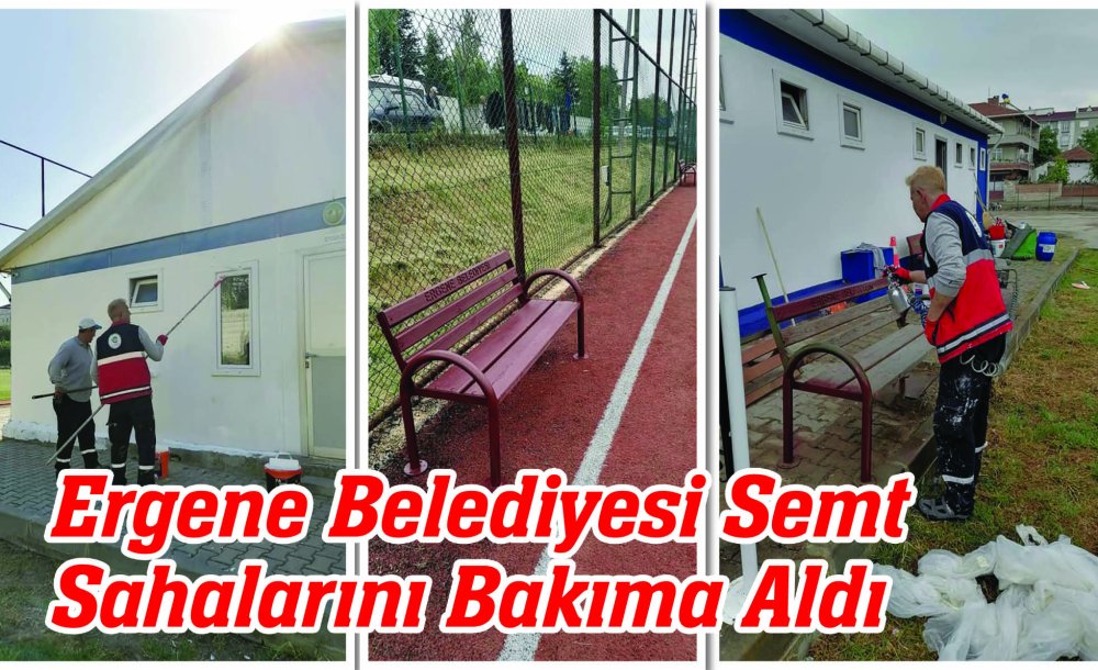 Ergene Belediyesi Semt Sahalarını Bakıma Aldı