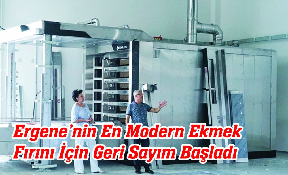 Ergene'nin En Modern Ekmek Fırını İçin Geri Sayım Başladı