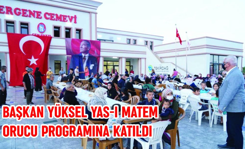 Başkan Yüksel Yas-I Matem Orucu Programına Katıldı