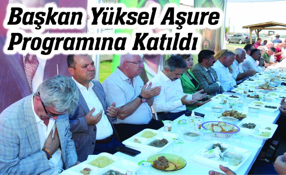 Başkan Yüksel Aşure Programına Katıldı 