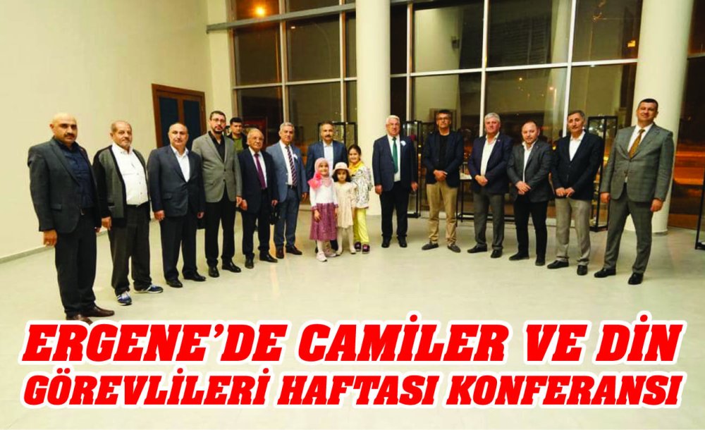 Ergene'de Camiler Ve Din Görevlileri Haftası Konferansı