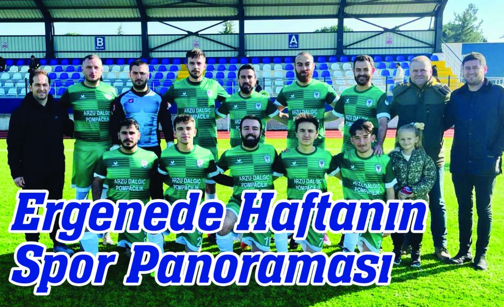 Ergenede Haftanın Spor Panoraması