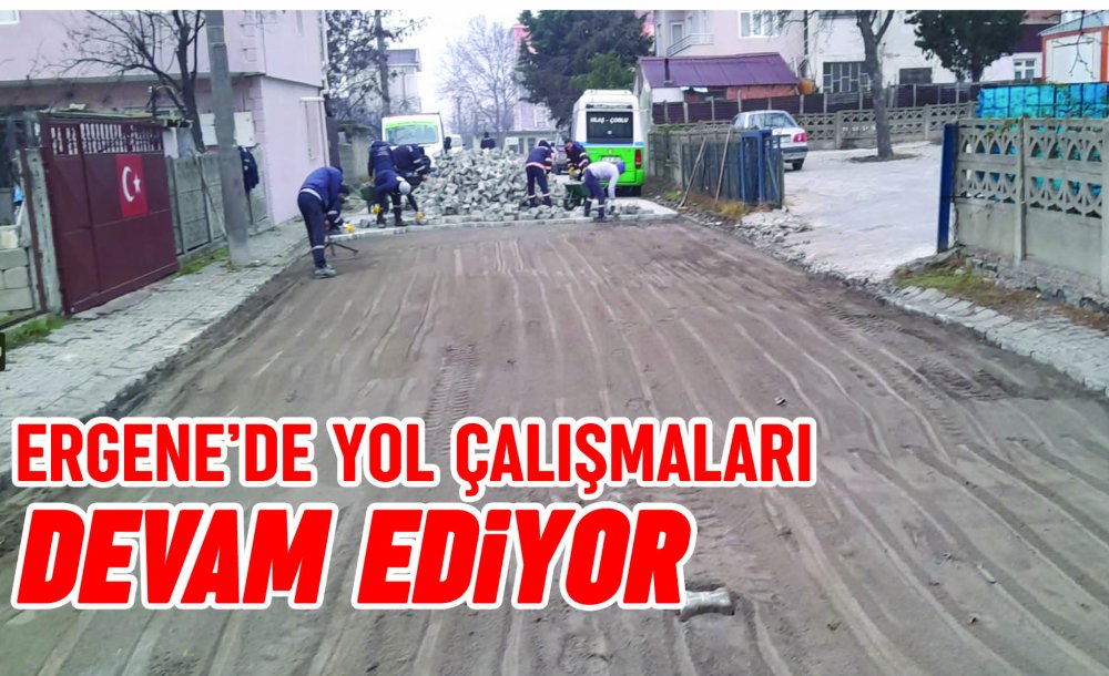 Ergene'de Yol Çalışmaları Devam Ediyor