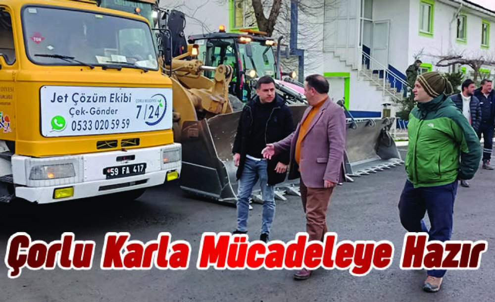 Çorlu Karla Mücadeleye Hazır