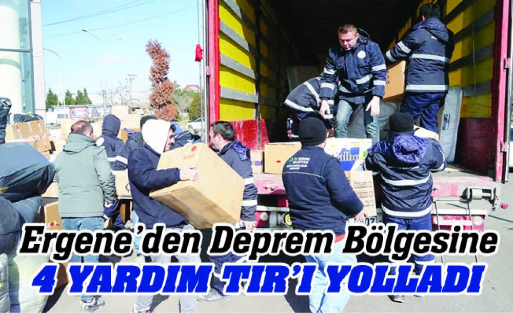 Ergene'den Deprem Bölgesine 4 Yardım Tir'ı Yolladı