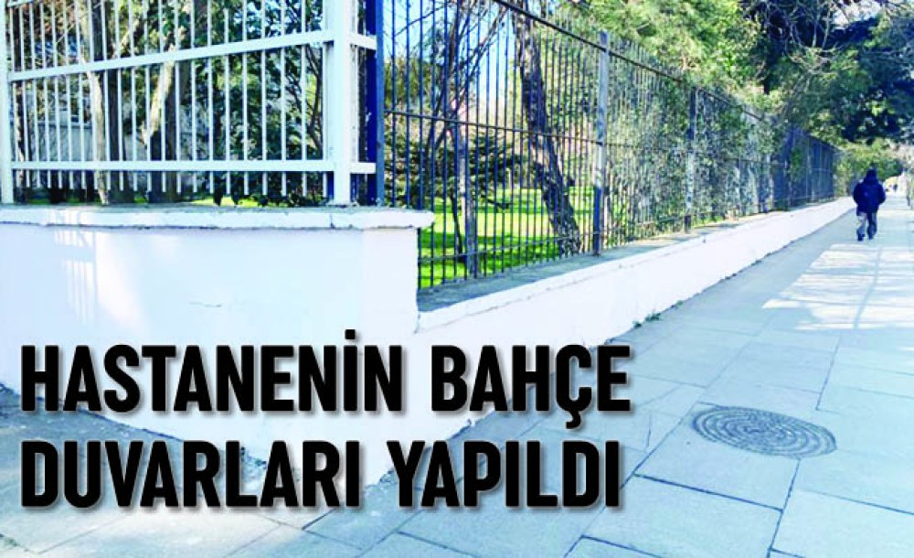 Hastanenin Bahçe Duvarları Yapıldı 