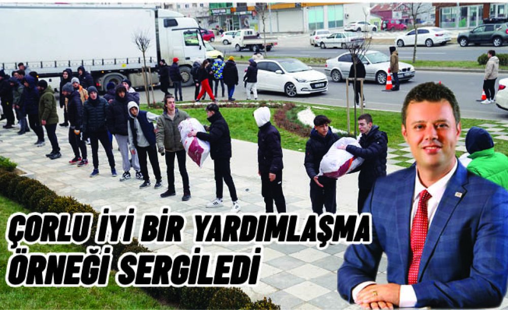 Çorlu İyi Bir Yardımlaşma Örneği Sergiledi