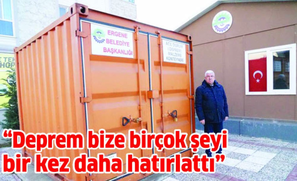  “Deprem Bize Birçok Şeyi Bir Kez Daha Hatırlattı”