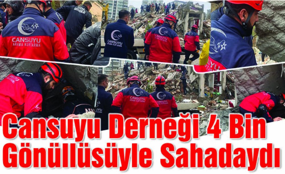 Cansuyu Derneği 4 Bin Gönüllüsüyle Sahadaydı 