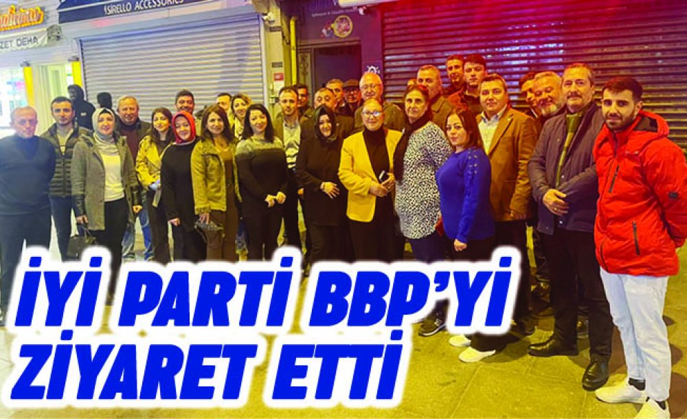 İyi̇ Parti Bbp'yi Ziyaret Etti 