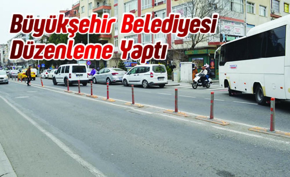 Büyükşehir Belediyesi Düzenleme Yaptı 