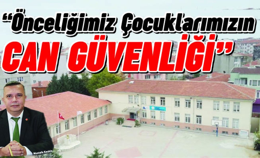  “Önceliğimiz Çocuklarımızın Can Güvenliği”