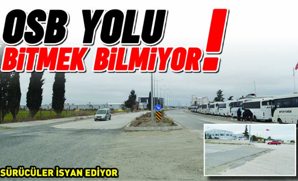 Osb Yolu Bitmek Bilmiyor!