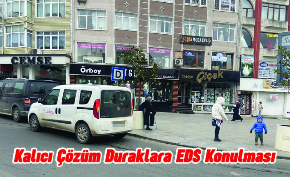 Kalıcı Çözüm Duraklara Eds Konulması 