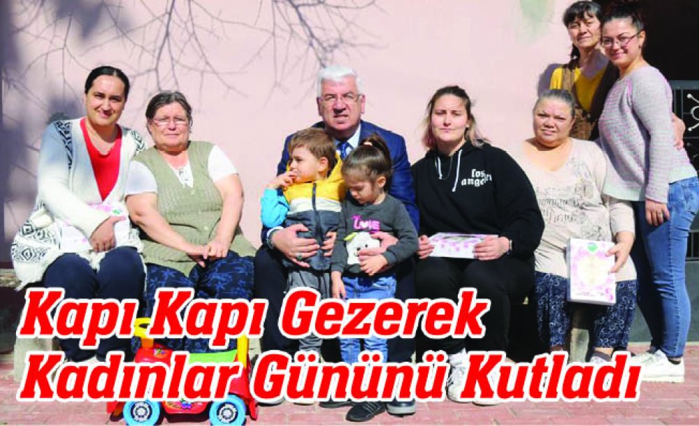 Kapı Kapı Gezerek Kadınlar Gününü Kutladı