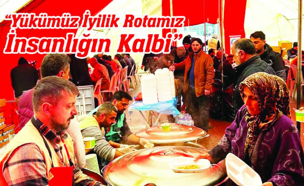 “Yükümüz İyilik Rotamız İnsanlığın Kalbi”