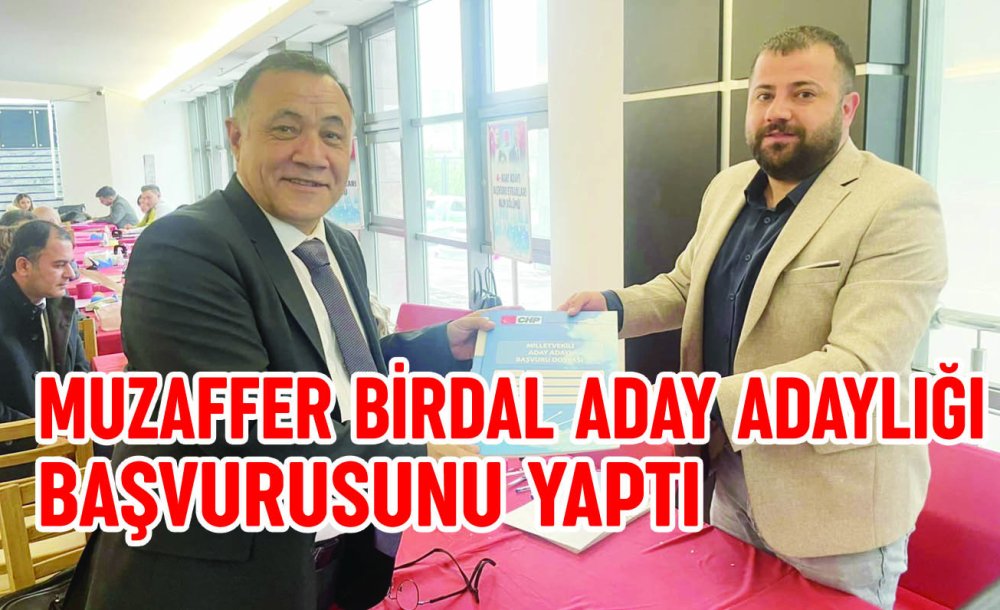 Muzaffer Birdal Aday Adaylığı Başvurusunu Yaptı