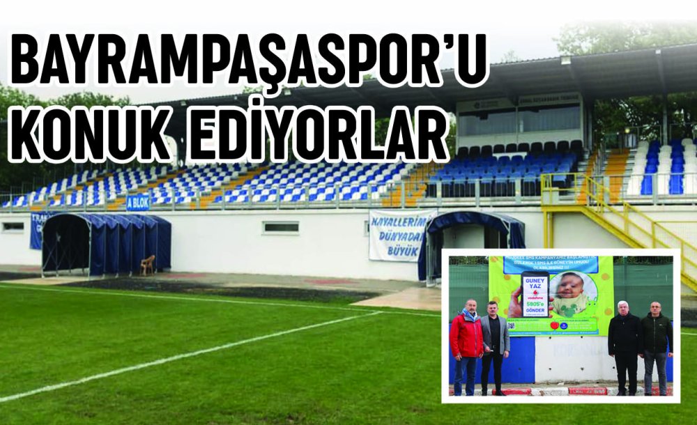 Bayrampaşaspor'u Konuk Ediyorlar