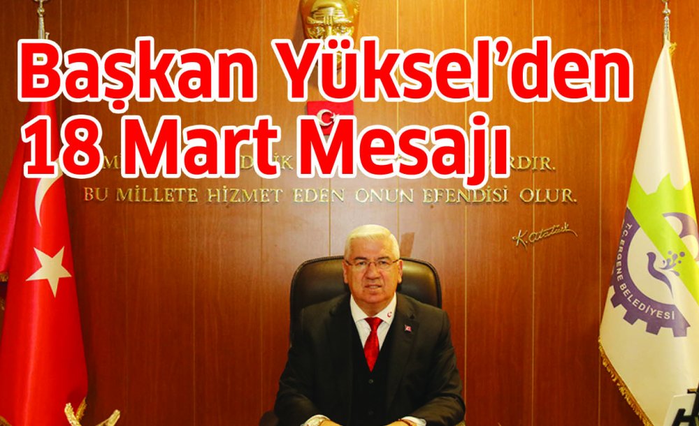 Başkan Yüksel'den 18 Mart Mesajı