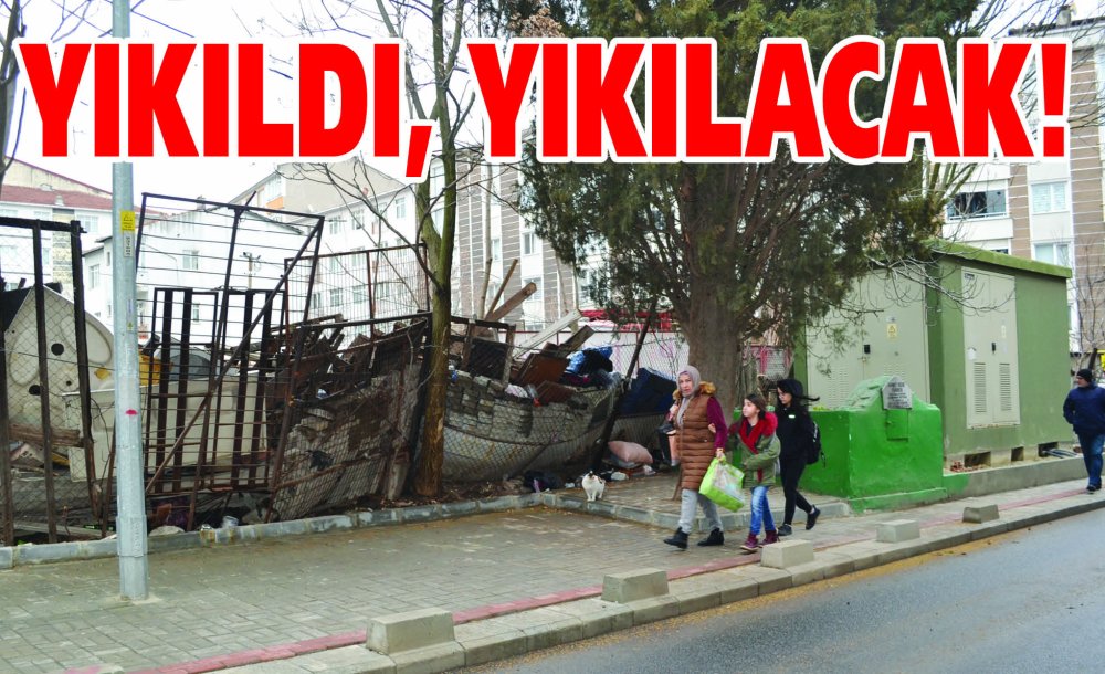 Yıkıldı, Yıkılacak!