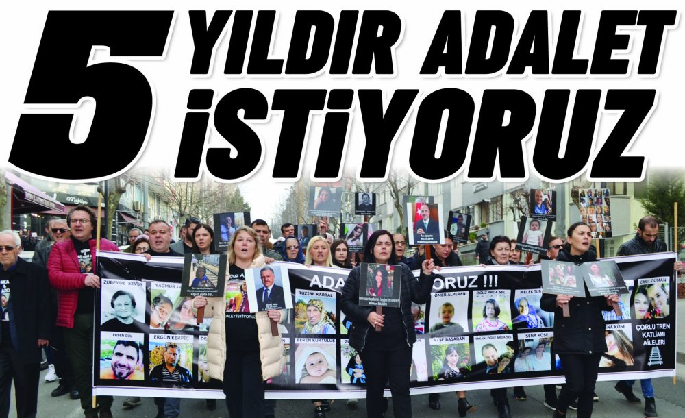  “5 Yıldır Adalet İstiyoruz”