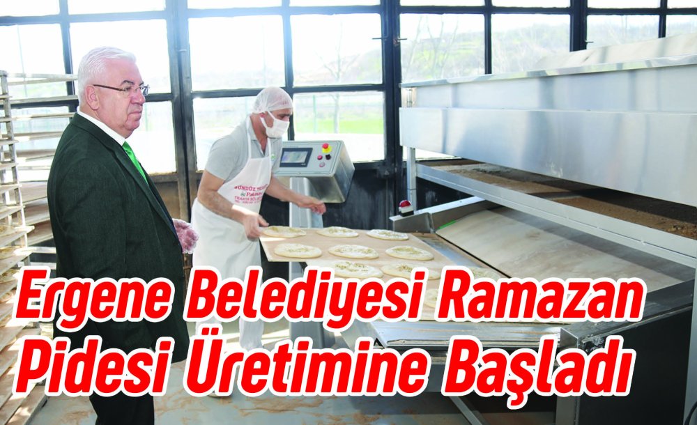 Ergene Belediyesi Ramazan Pidesi Üretimine Başladı