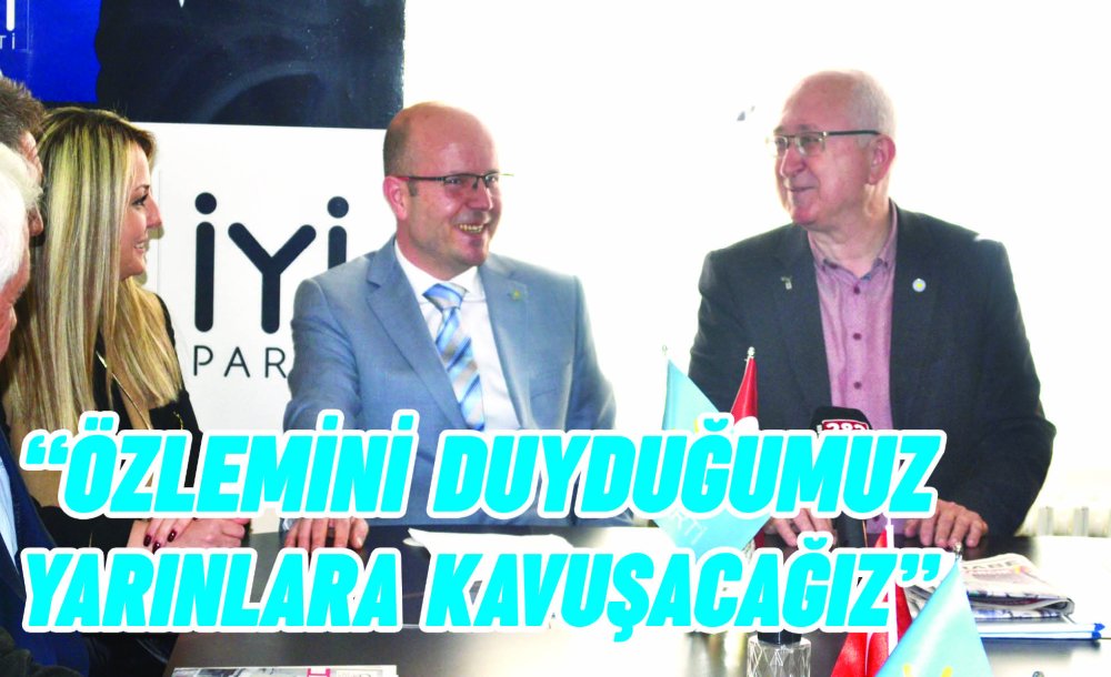 İyi̇ Parti Tekirdağ Milletvekili Aday Adayı Erkan Düzenli, “Özlemini Duyduğumuz Yarınlara Kavuşacağız”