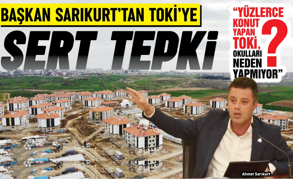 “Yüzlerce Konut Yapan Toki̇, Okulları Neden Yapmıyor?”