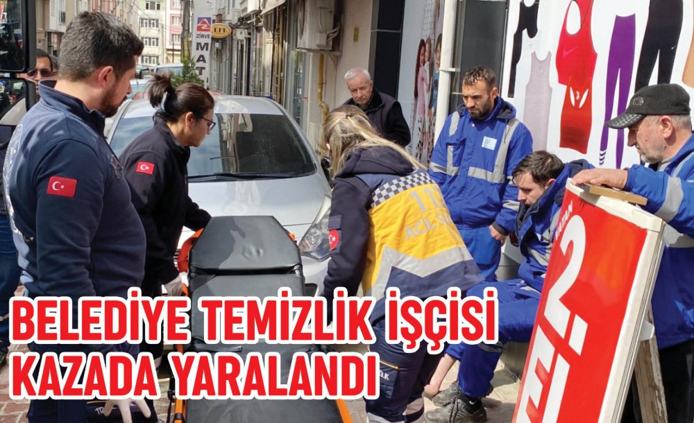 Belediye Temizlik İşçisi Kazada Yaralandı 