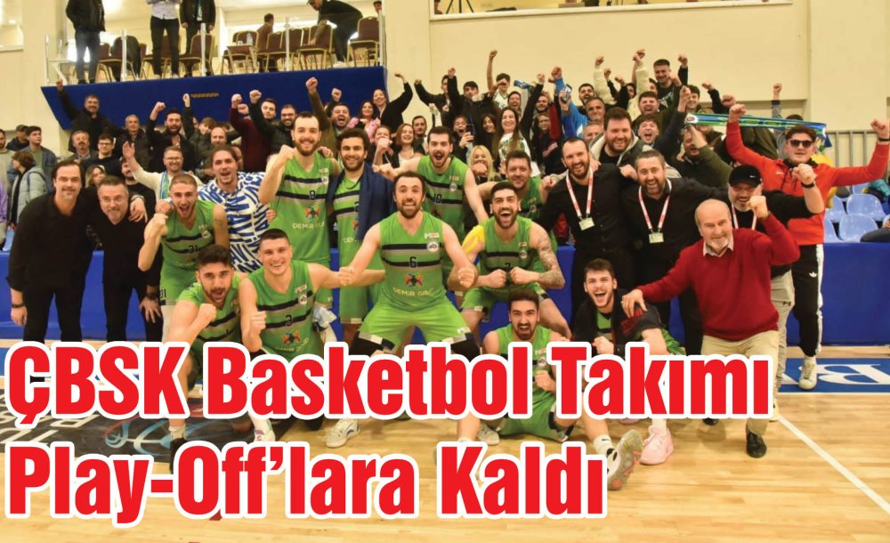 Çbsk Basketbol Takımı Play-Off'lara Kaldı