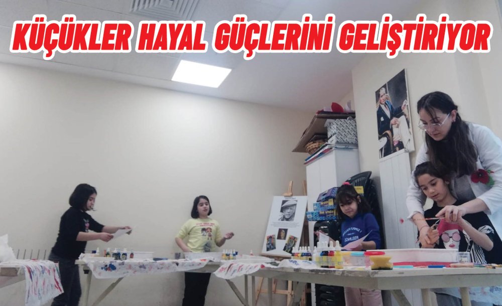 Küçükler Hayal Güçlerini Geliştiriyor