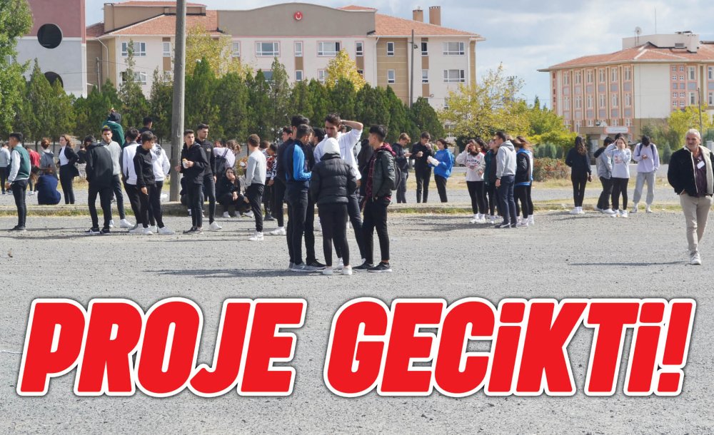 Proje Gecikti!