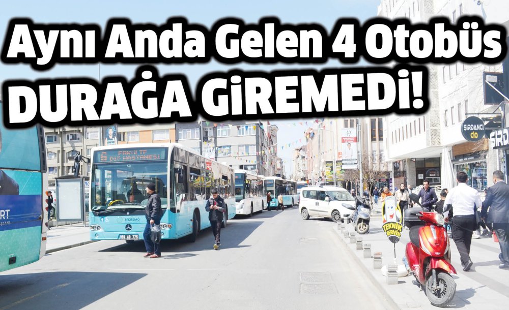 Aynı Anda Gelen 4 Otobüs Durağa Giremedi!