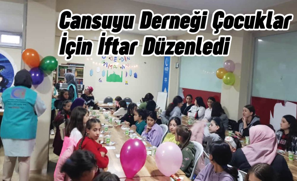 Cansuyu Derneği Çocuklar İçin İftar Düzenledi