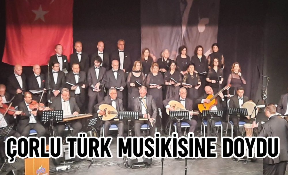 Çorlu Türk Musikisine Doydu