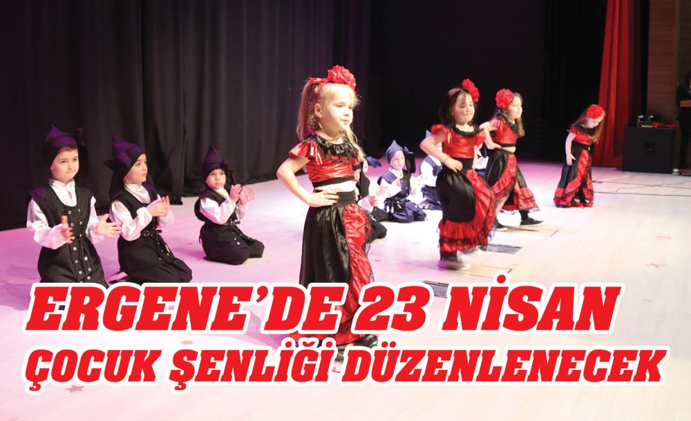 Ergene'de 23 Nisan Çocuk Şenliği Düzenlenecek