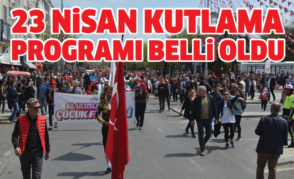 23 Nisan Kutlama Programı Belli Oldu 