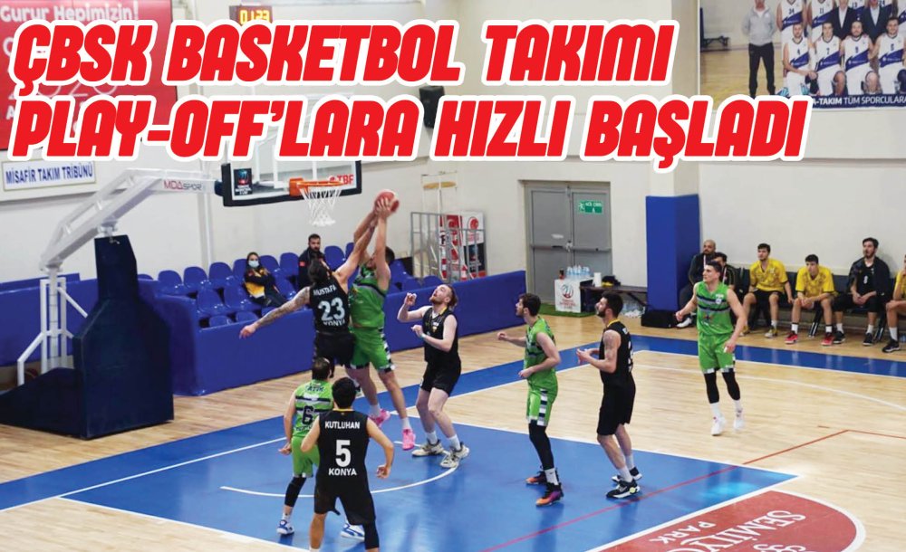 Çbsk Basketbol Takımı Play-Off'lara Hızlı Başladı