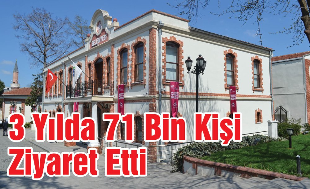 3 Yılda 71 Bin Kişi Ziyaret Etti 