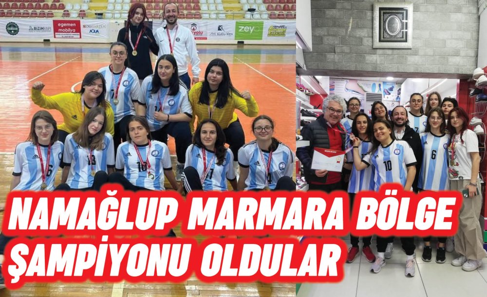 Namağlup Marmara Bölge Şampiyonu Oldular