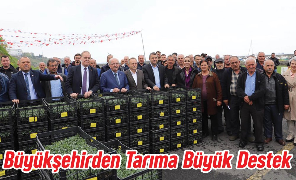 Büyükşehirden Tarıma Büyük Destek