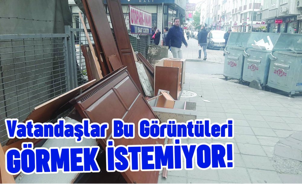 Vatandaşlar Bu Görüntüleri Görmek İstemiyor!