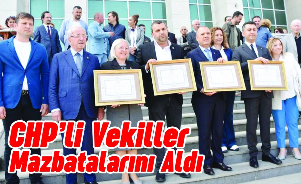 Chp'li Vekiller Mazbatalarını Aldı 