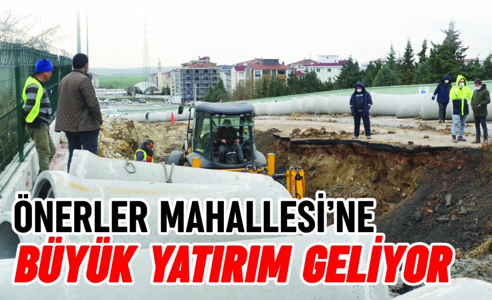 Önerler Mahallesi'ne Büyük Yatırım Geliyor