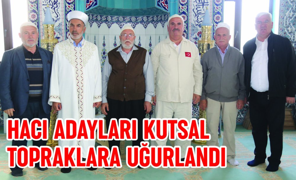 Hacı Adayları Kutsal Topraklara Uğurlandı