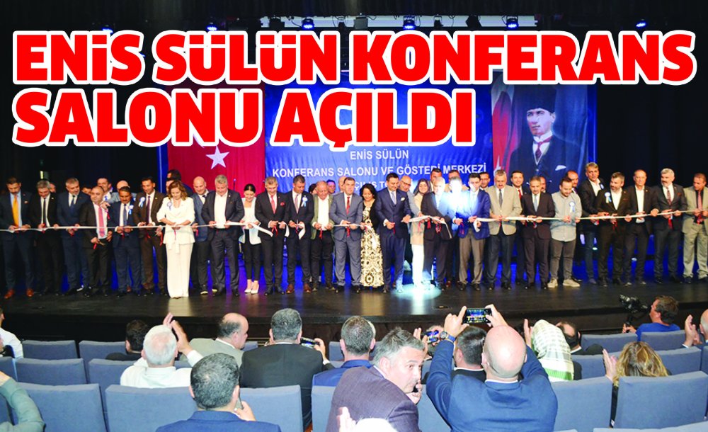 Enis Sülün Konferans Salonu Açıldı 